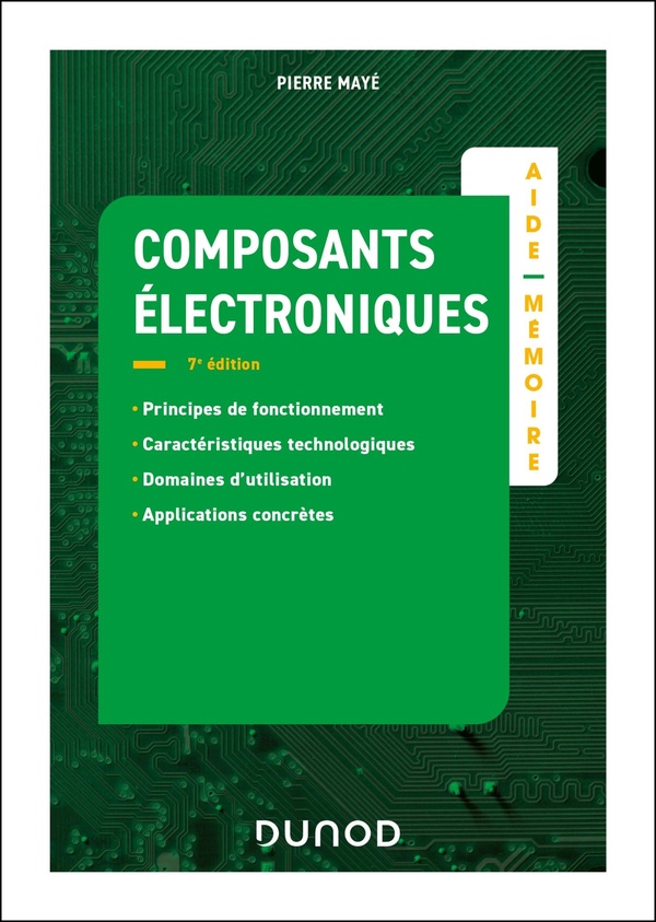 AIDE-MEMOIRE COMPOSANTS ELECTRONIQUES - 7E ED.