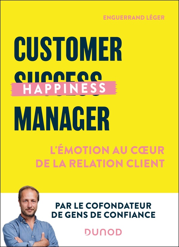 CUSTOMER HAPPINESS MANAGER - L'EMOTION AU COEUR DE LA RELATION CLIENT