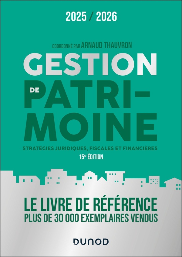 GESTION DE PATRIMOINE - 2025-2026 - STRATEGIES JURIDIQUES, FISCALES, FINANCIERES ET IMMOBILIERES