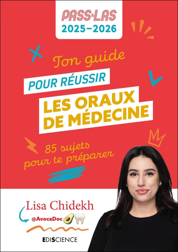 TON GUIDE POUR REUSSIR LES ORAUX DE MEDECINE - PASS ET LAS 2025-2026 - 85 SUJETS POUR TE PREPARER