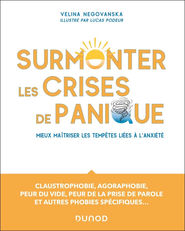 SURMONTER LES CRISES DE PANIQUE - GUIDE PRATIQUE POUR MIEUX MAITRISER LES TEMPETES LIEES A L'ANXIETE