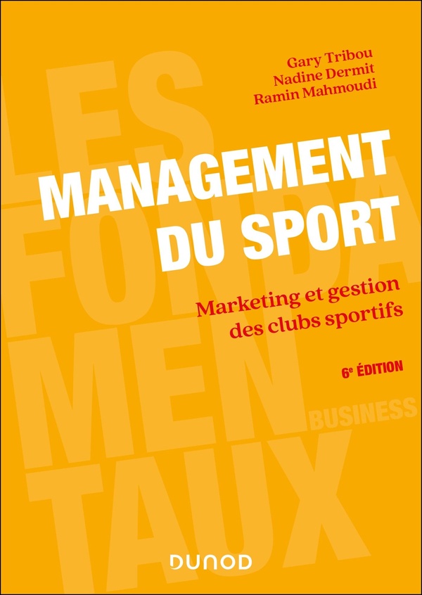 0 - T01 - MANAGEMENT DU SPORT - 6E ED. - MARKETING ET GESTION DES CLUBS SPORTIFS