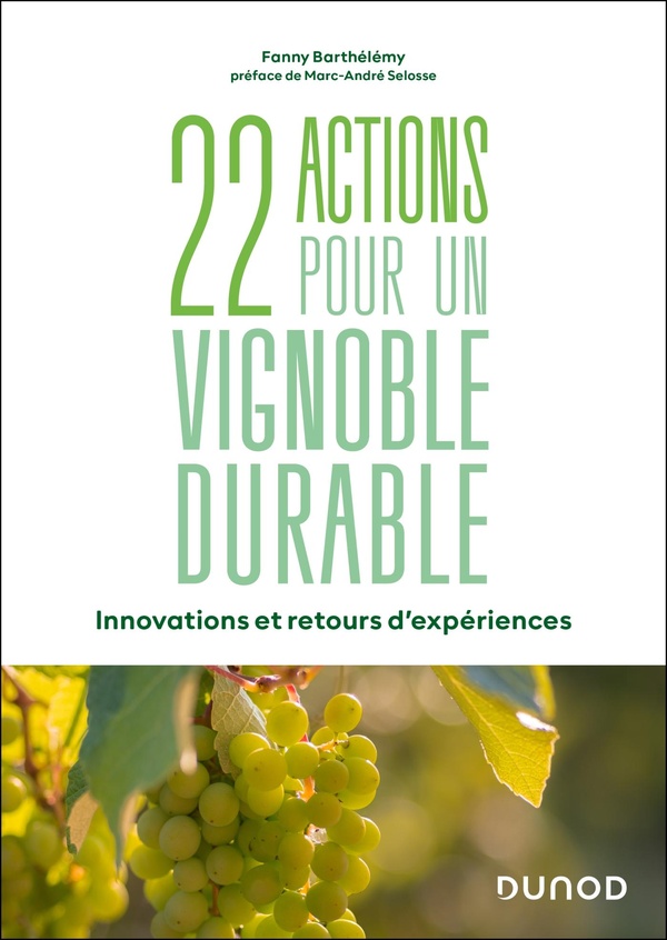 22 ACTIONS POUR UN VIGNOBLE DURABLE - INNOVATIONS ET RETOURS D'EXPERIENCES