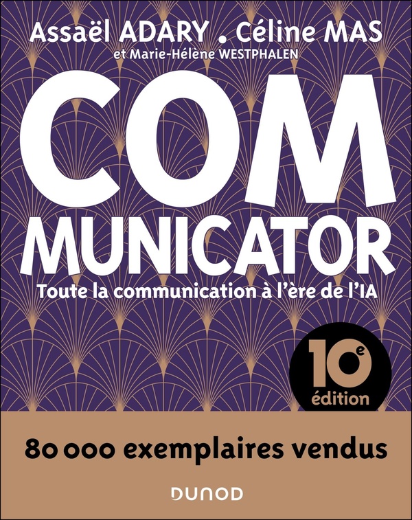 COMMUNICATOR - 10E ED. - TOUTE LA COMMUNICATION A L'ERE DE L'IA
