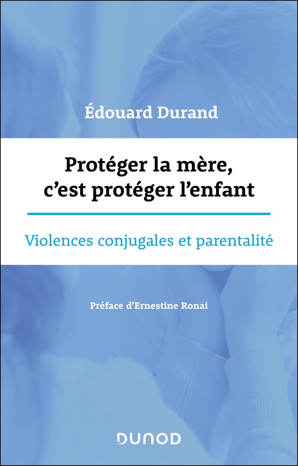 PROTEGER LA MERE, C'EST PROTEGER L'ENFANT