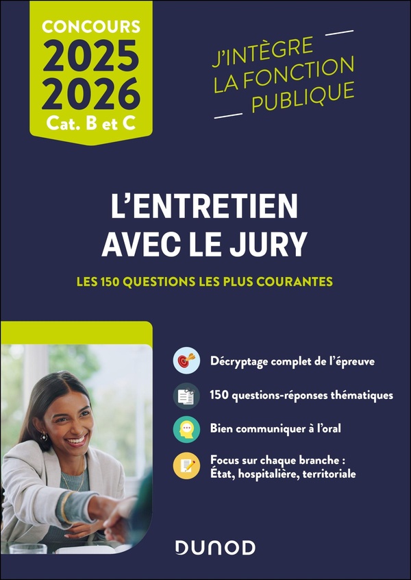 L'ENTRETIEN AVEC LE JURY - CONCOURS ET EXAMENS PROFESSIONNELS CAT. B ET C - LES 150 QUESTIONS LES PL