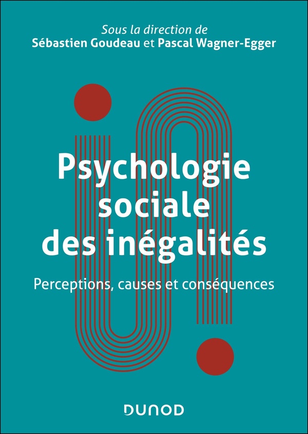 PSYCHOLOGIE SOCIALE DES INEGALITES - PERCEPTIONS, CAUSES ET CONSEQUENCES