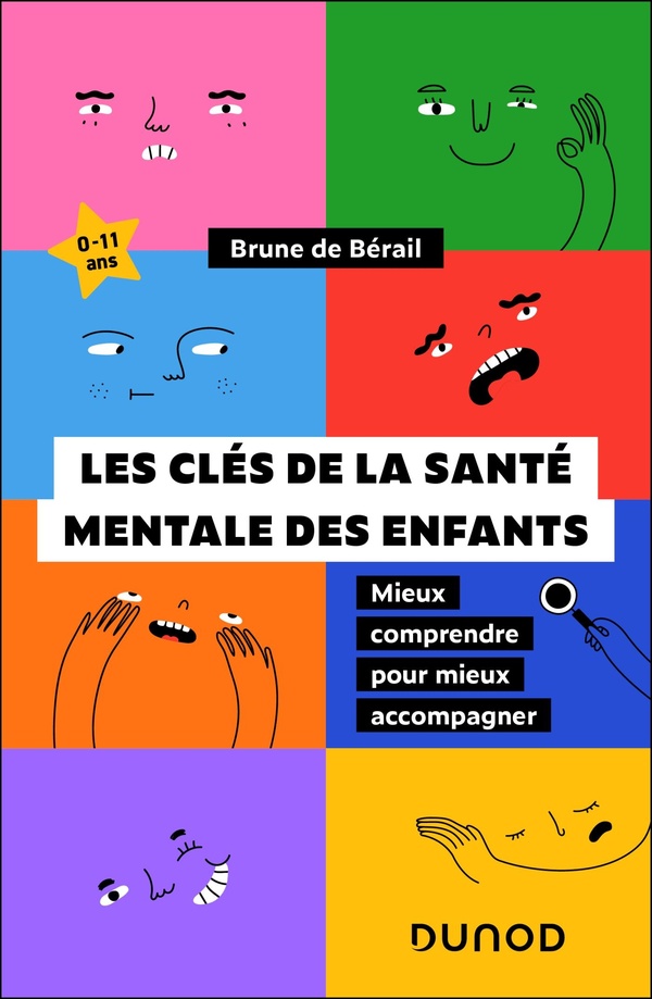 LES CLES DE LA SANTE MENTALE DES ENFANTS - MIEUX COMPRENDRE POUR MIEUX ACCOMPAGNER