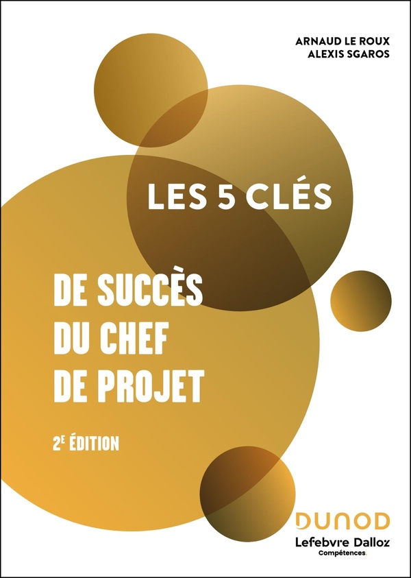 LES 5 CLES DE SUCCES DU CHEF DE PROJET - 2E ED.