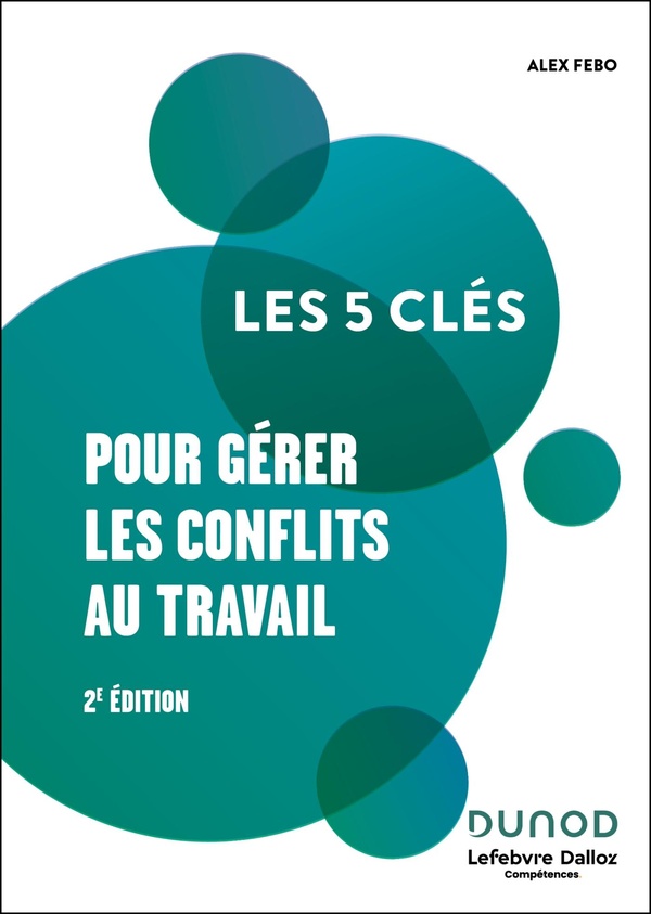 LES 5 CLES POUR GERER LES CONFLITS AU TRAVAIL