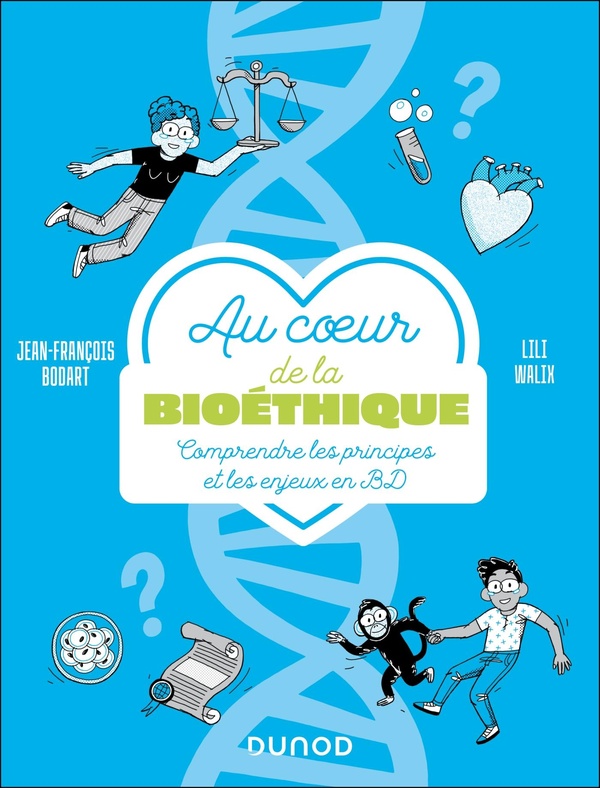 AU COEUR DE LA BIOETHIQUE - COMPRENDRE LES PRINCIPES ET LES ENJEUX EN BD