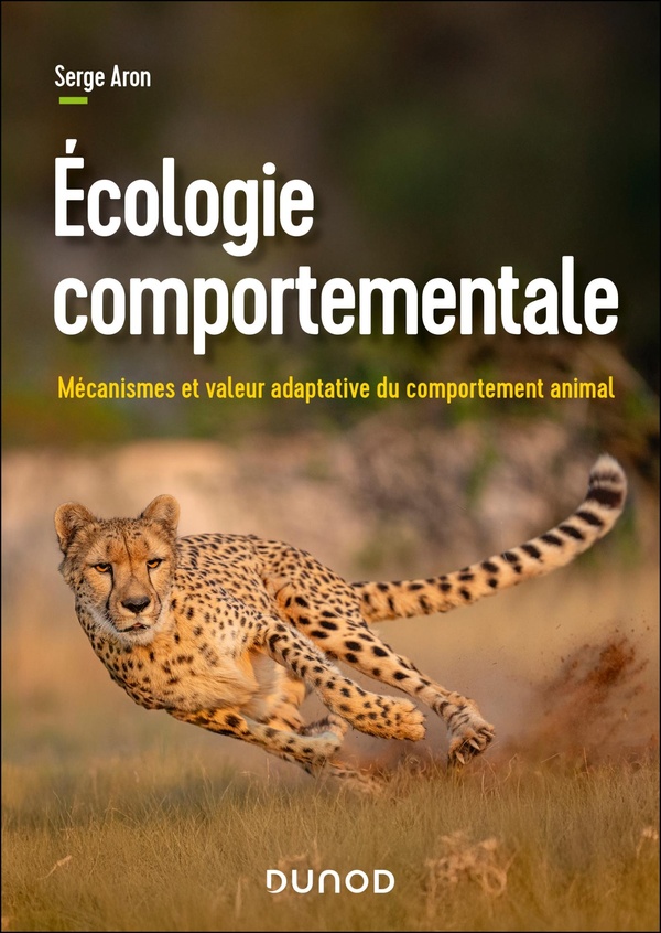 ECOLOGIE COMPORTEMENTALE - MECANISMES ET VALEUR ADAPTATIVE DU COMPORTEMENT ANIMAL