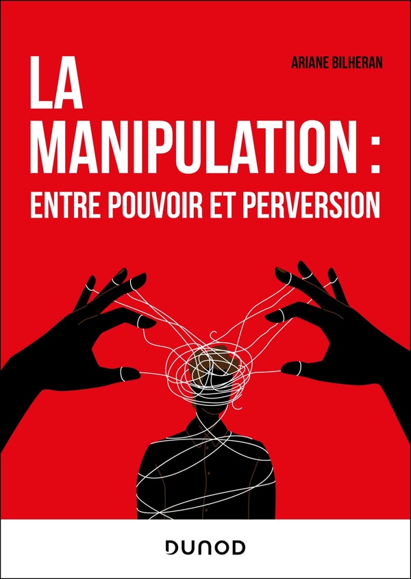 LA MANIPULATION : ENTRE POUVOIR ET PERVERSION