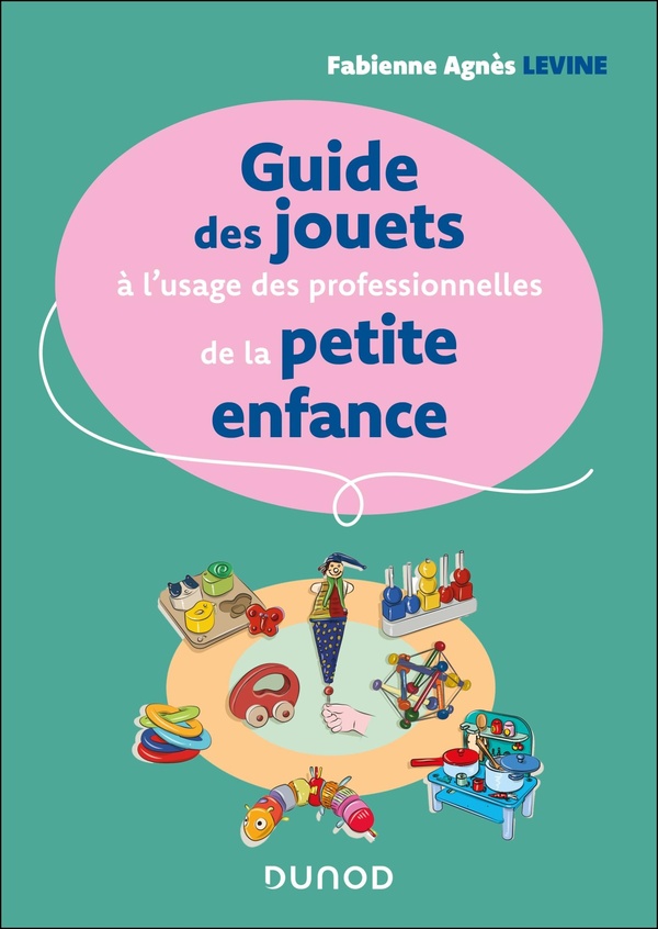 GUIDE DES JOUETS A L'USAGE DES PROFESSIONNELLES DE LA PETITE ENFANCE