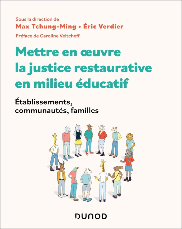 METTRE EN OEUVRE LA JUSTICE RESTAURATIVE EN MILIEU EDUCATIF - ETABLISSEMENTS, COMMUNAUTES, FAMILLES