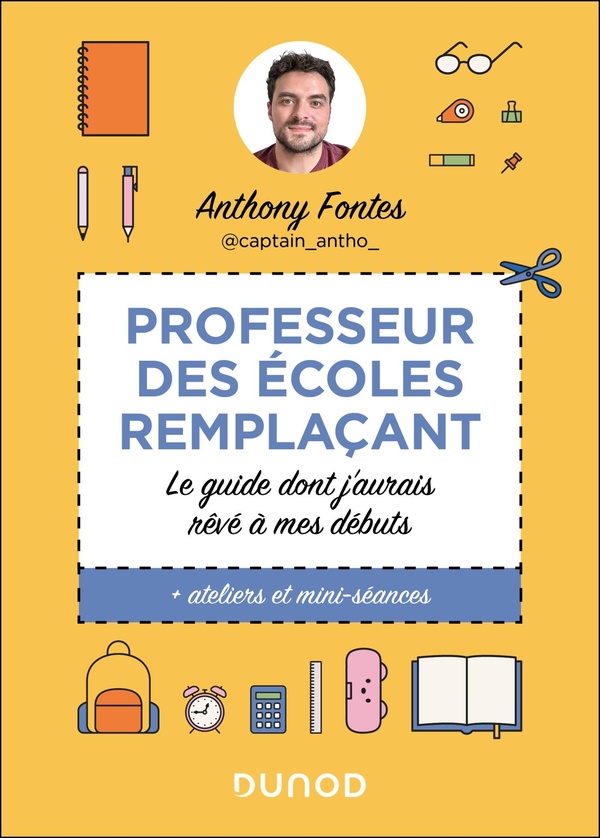 PROFESSEUR DES ECOLES REMPLACANT CAPTAIN_ANTHO_ - LE GUIDE DONT J'AURAIS REVE A MES DEBUTS