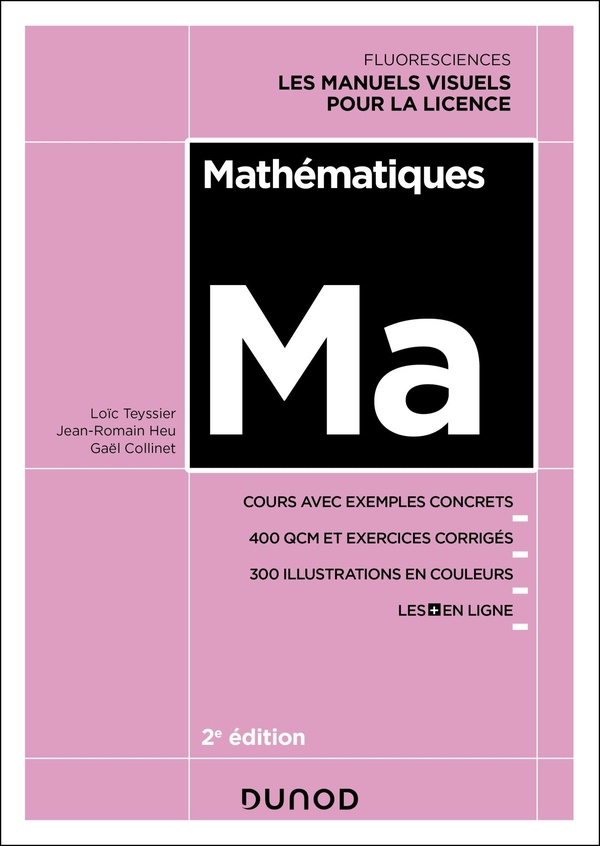 MATHEMATIQUES - 2E ED. - COURS AVEC EXEMPLES CONCRETS, 350 QCM ET EXERCICES CORRIGES...