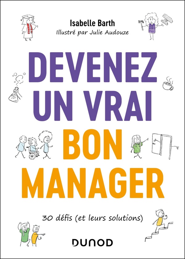 DEVENEZ UN VRAI BON MANAGER - 30 DEFIS (ET LEURS SOLUTIONS)