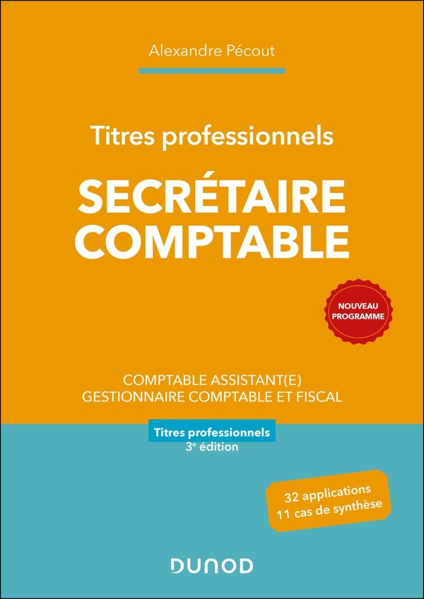 TITRES PROFESSIONNELS - SECRETAIRE COMPTABLE - 3E ED. - COMPTABLE ASSISTANT(E), GESTIONNAIRE COMPTAB