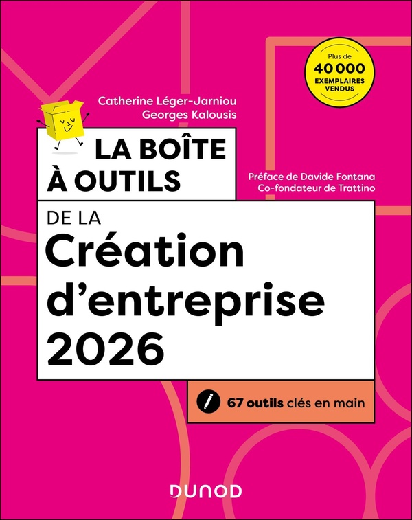 BOITE A OUTILS ENTREPRENEURIAT - T01 - LA BOITE A OUTILS DE LA CREATION D'ENTREPRISE 2026 - 67 OUTIL