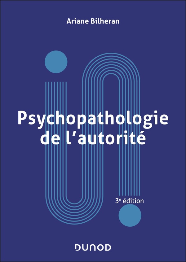 PSYCHOPATHOLOGIE DE L'AUTORITE - 3E ED.