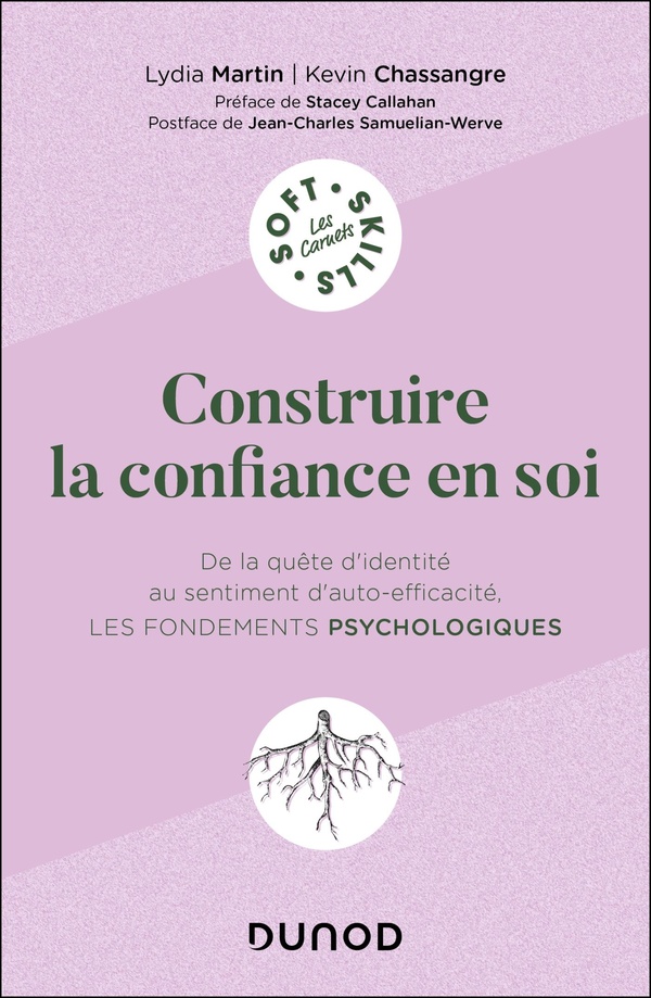 CONSTRUIRE LA CONFIANCE EN SOI - DE LA QUETE D'IDENTITE AU SENTIMENT D'AUTO-EFFICACITE, LES FONDEMEN