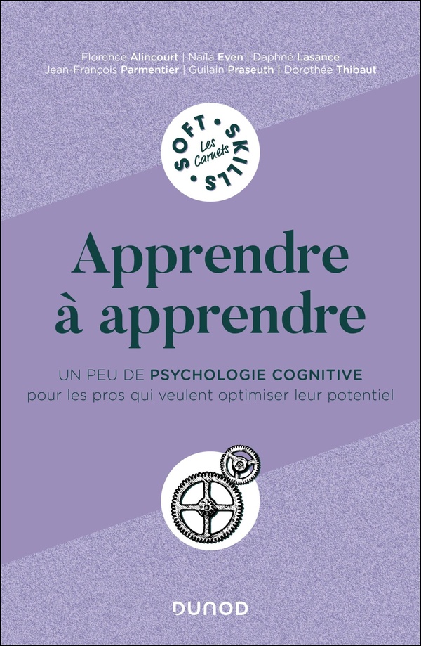 APPRENDRE A APPRENDRE - UN PEU DE PSYCHOLOGIE COGNITIVE POUR LES PROS QUI VEULENT OPTIMISER LEUR POT