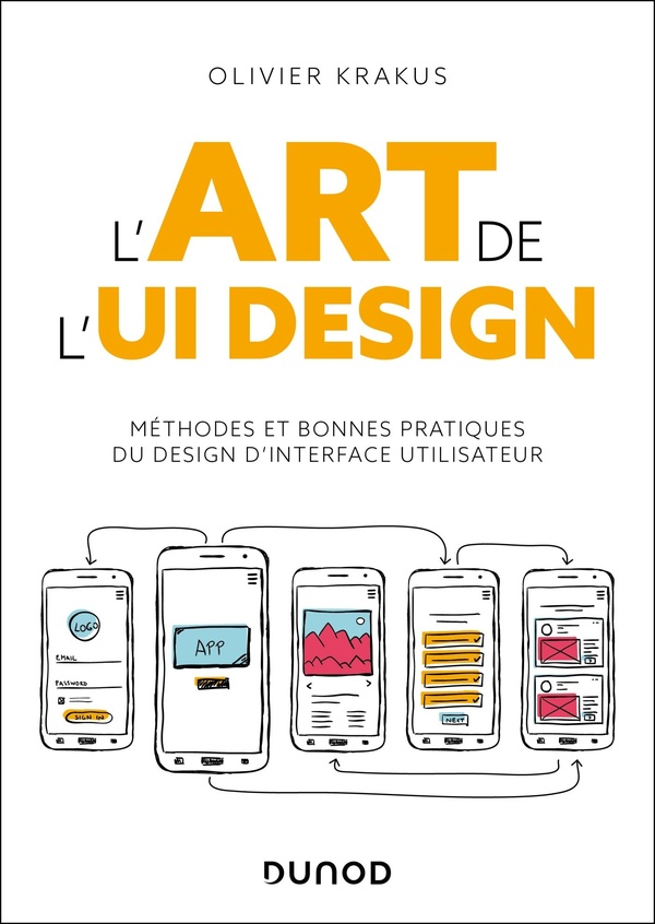 L'ART DE L'UI DESIGN - METHODES ET BONNES PRATIQUES DU DESIGN D'INTERFACE UTILISATEUR