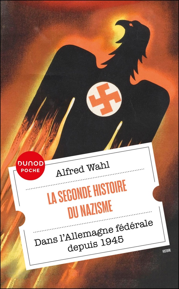 LA SECONDE HISTOIRE DU NAZISME - DANS L'ALLEMAGNE FEDERALE DEPUIS 1945