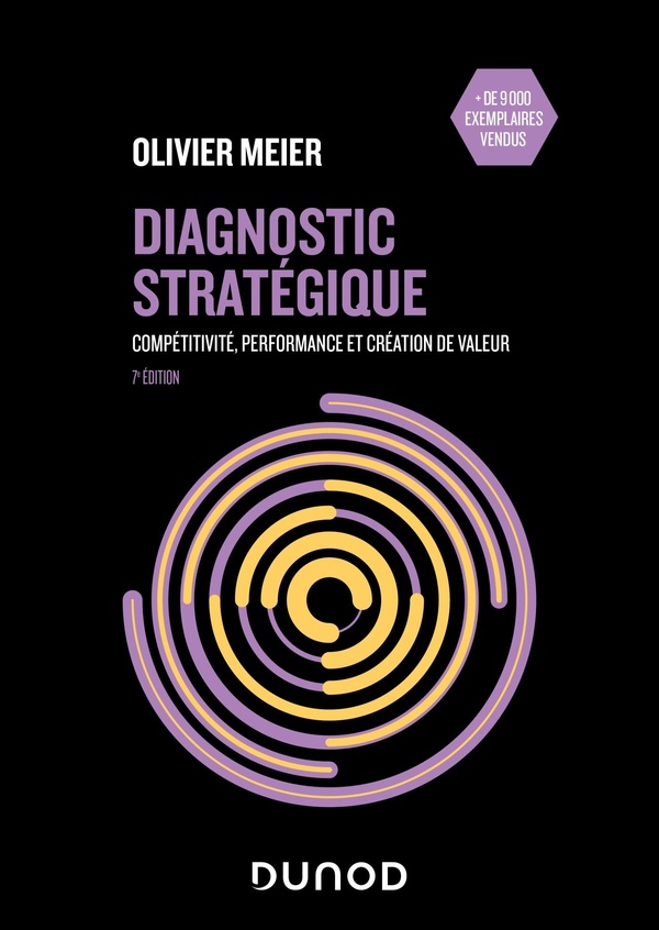 DIAGNOSTIC STRATEGIQUE - 7E ED. - COMPETITIVITE, PERFORMANCE ET CREATION DE VALEUR