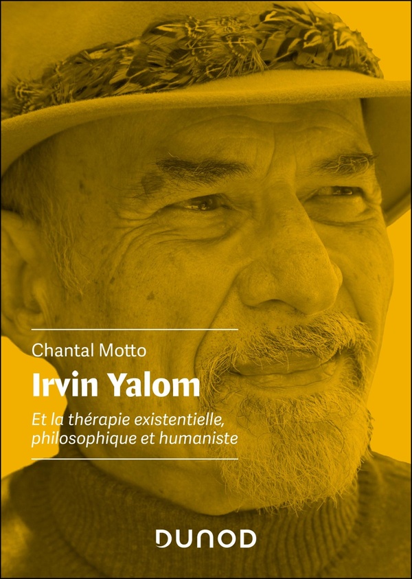 IRVIN YALOM - ET LA THERAPIE EXISTENTIELLE PHILOSOPHIQUE ET HUMANISTE