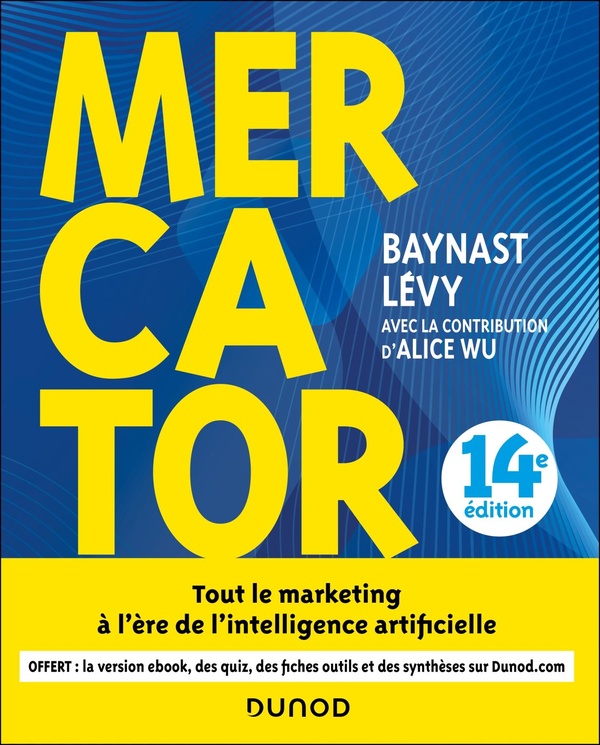 MARKETING MASTER - T01 - MERCATOR - 14E ED. - TOUT LE MARKETING A L'ERE DE L'INTELLIGENCE ARTIFICIEL