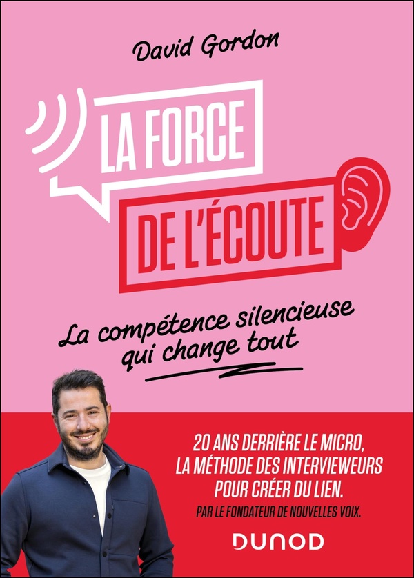 LA FORCE DE L'ECOUTE - LA COMPETENCE SILENCIEUSE QUI CHANGE TOUT