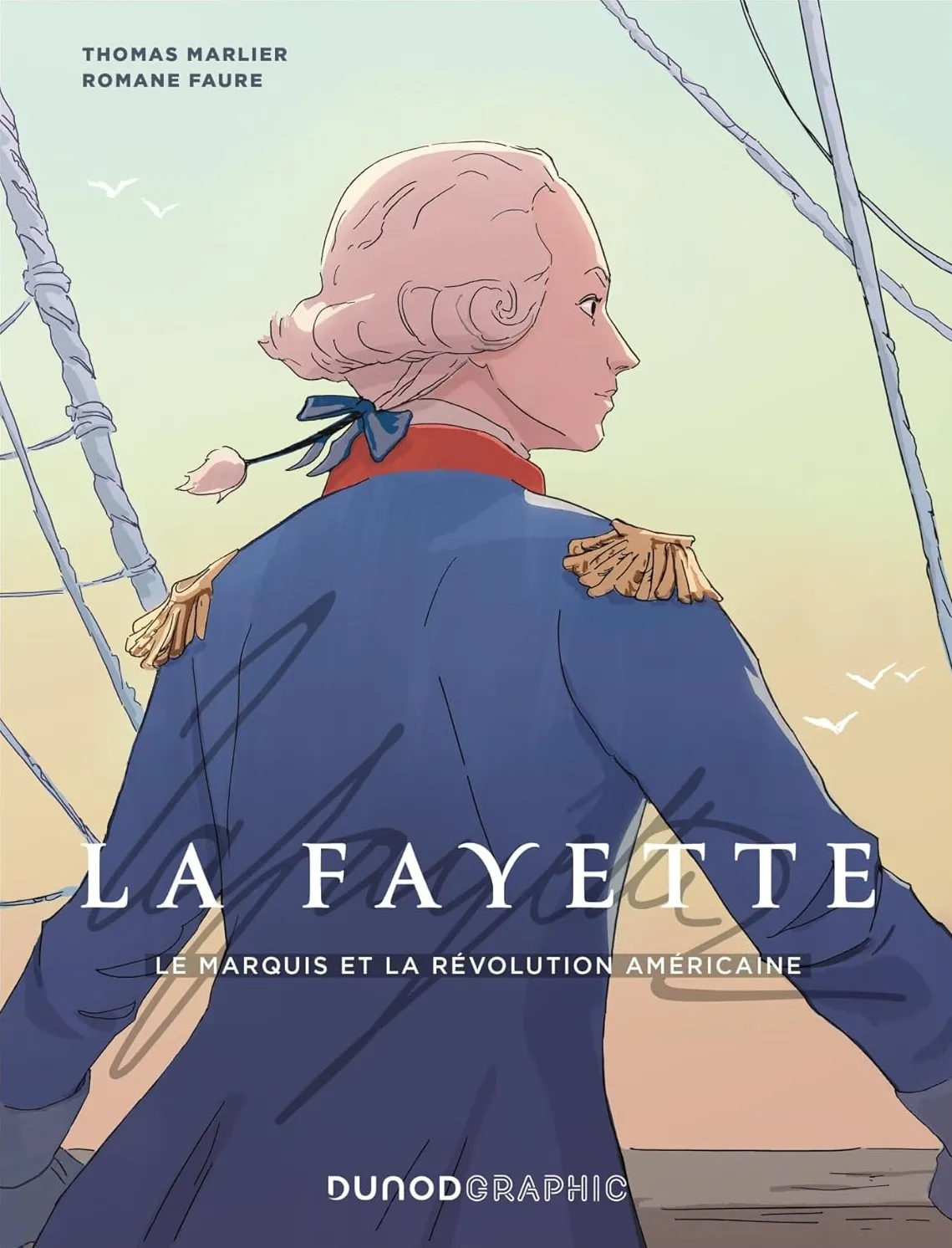 LA FAYETTE - LE MARQUIS ET LA REVOLUTION AMERICAINE