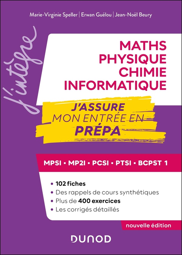 MATHS-PHYSIQUE-CHIMIE-INFORMATIQUE, J'ASSURE MON ENTREE EN PREPA - MPSI-MP2I-PCSI-PTSI-BCPST 1
