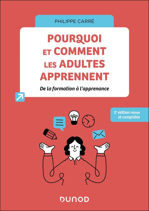 POURQUOI ET COMMENT LES ADULTES APPRENNENT - 2E ED. - DE LA FORMATION A L'APPRENANCE