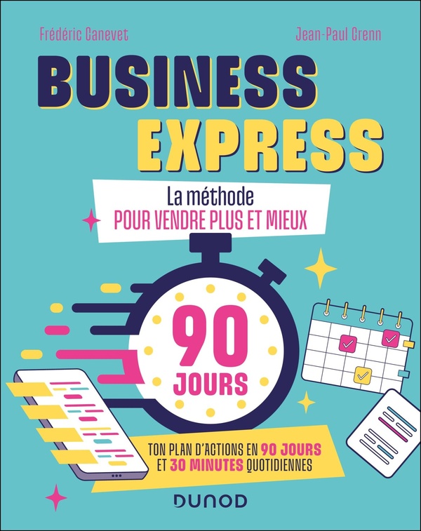 BUSINESS EXPRESS - LA METHODE POUR VENDRE PLUS ET MIEUX !