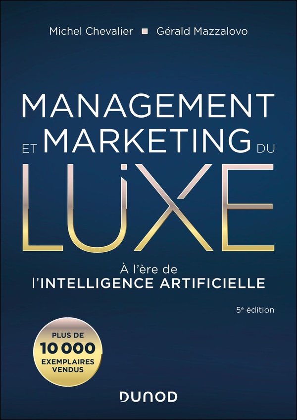 MANAGEMENT ET MARKETING DU LUXE - 5E ED. - A L'ERE DE L'INTELLIGENCE ARTIFICIELLE