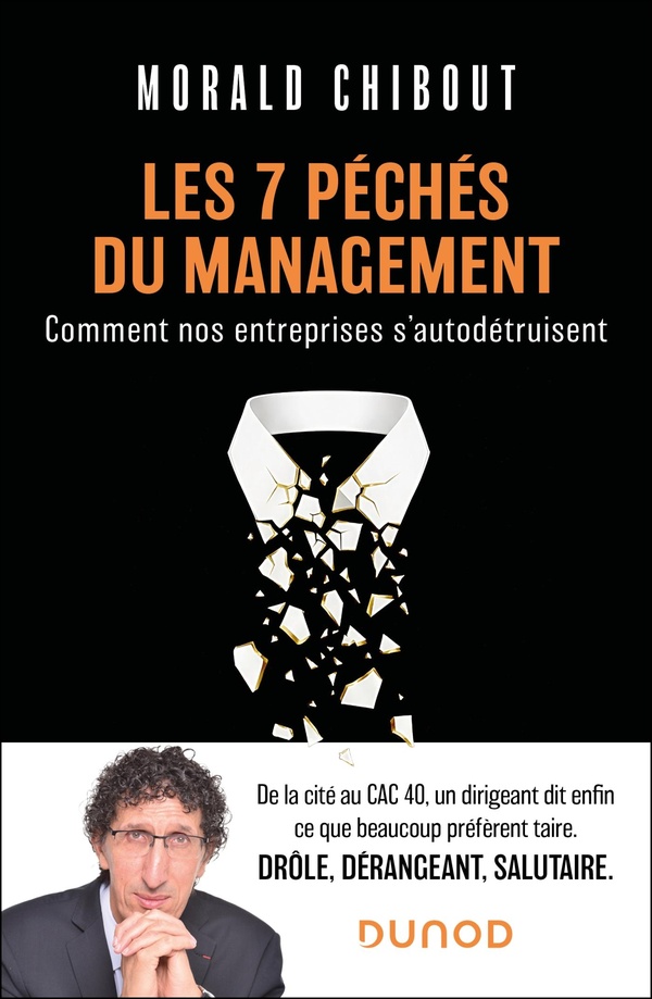 LES 7 PECHES DU MANAGEMENT - COMMENT NOS ENTREPRISES S'AUTODETRUISENT