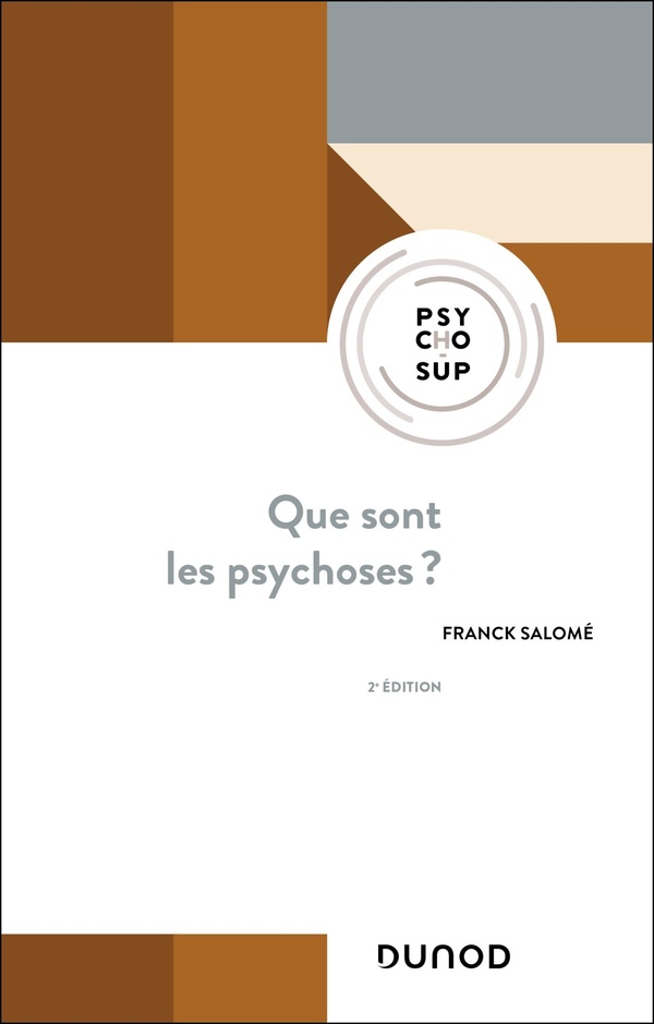 QUE SONT LES PSYCHOSES ? - 2E ED.