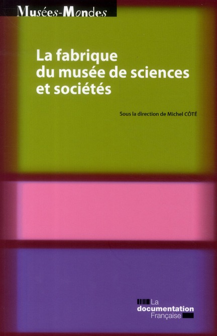LA FABRIQUE DU MUSEE DE SCIENCES ET SOCIETES
