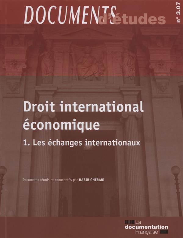 DROIT INTERNATIONAL ECONOMIQUE - LES ECHANGES INTERNATIONAUX N 3.07