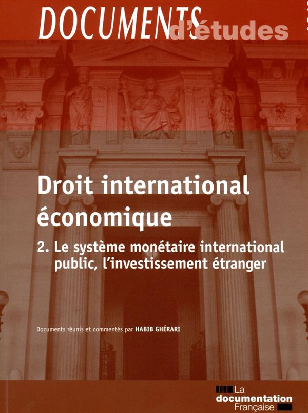 DROIT INTERNATIONAL ECONOMIQUE - LE SYSTEME MONETAIRE INTERNATIONAL PUBLIC