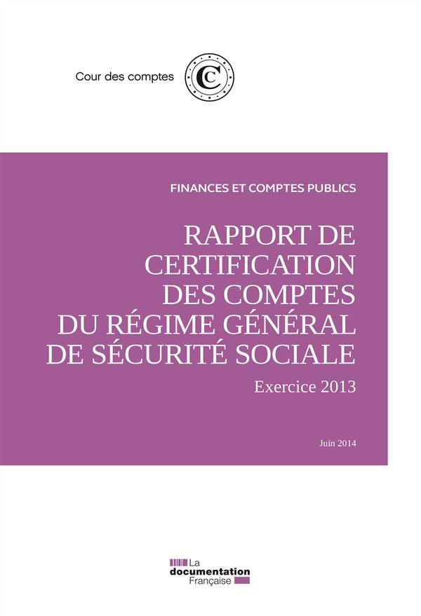 RAPPORT DE CERTIFICATION DES COMPTES DU REGIME GENERAL DE SECURITE SOCIALE