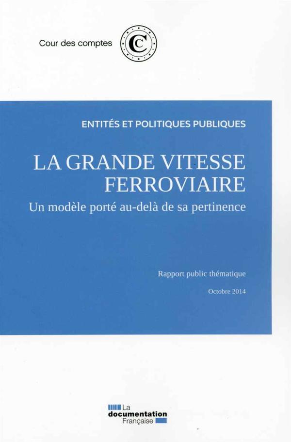 LA GRANDE VITESSE FERROVIAIRE - UN MODELE PORTE AU-DELA DE SA PERTINENCE