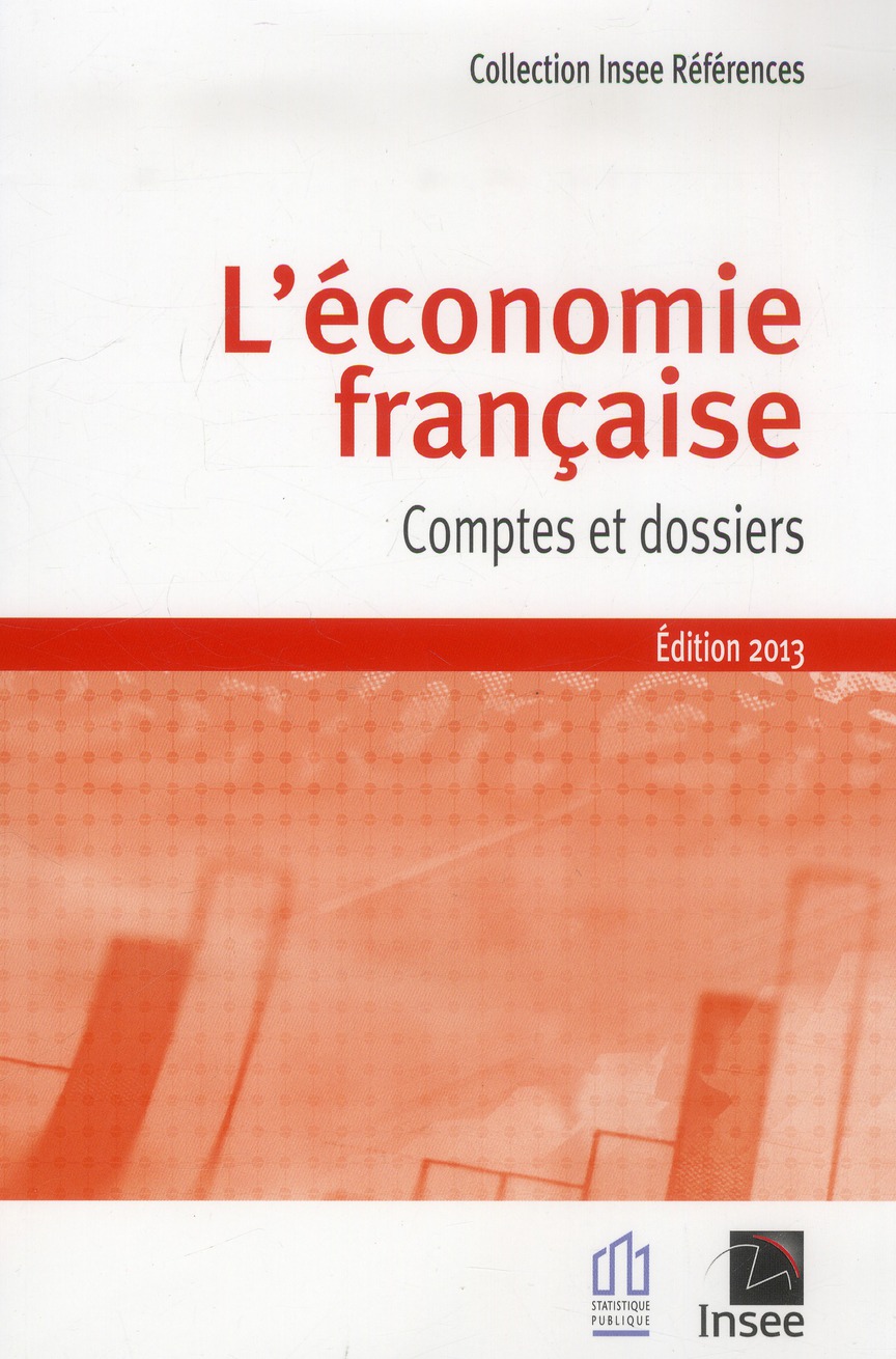L'ECONOMIE FRANCAISE, COMPTES ET DOSSIERS - EDITION 2013