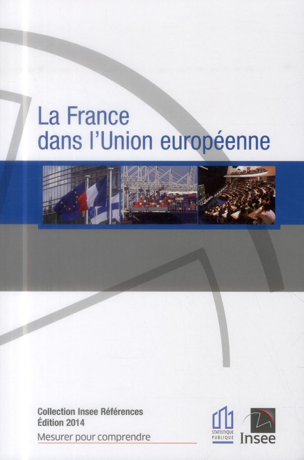 LA FRANCE DANS L'UNION EUROPEENNE - EDITION 2014