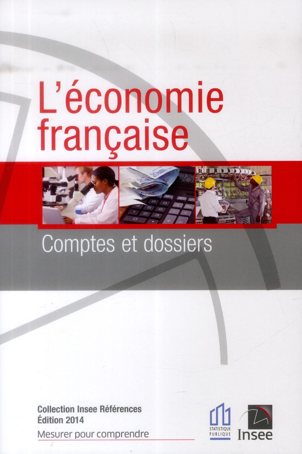 L'ECONOMIE FRANCAISE, COMPTES ET DOSSIERS - EDITION 2014