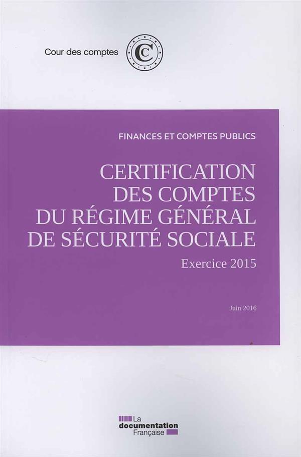 CERTIFICATION DES COMPTES DU REGIME GENERAL DE SECURITE SOCIALE