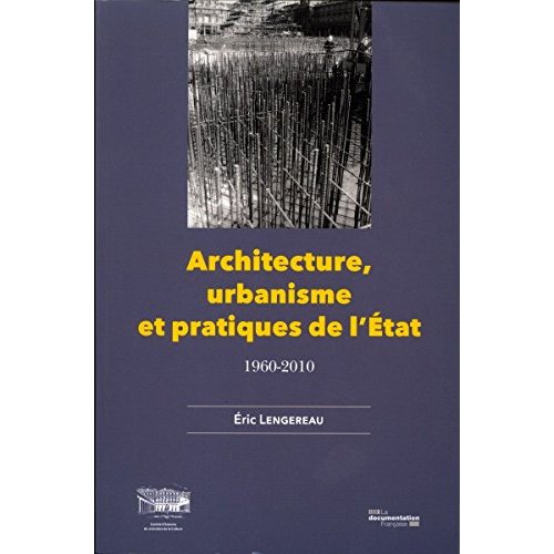 ARCHITECTURE, URBANISME ET PRATIQUES DE L'ETAT